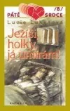 Ježíši, holky, já umírám!
