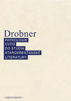 Patrologie: úvod do studia starokřesťanské literatury