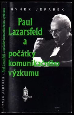 Paul Lazarsfeld a počátky komunikačního výzkumu