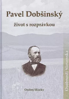 Pavel Dobšinský - život s rozprávkou