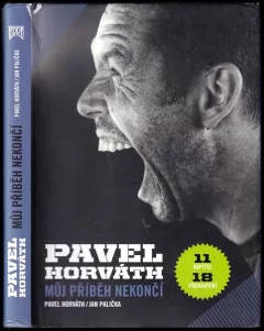 Pavel Horváth - můj příběh nekončí