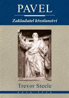 Pavel - Zakladatel křesťanství