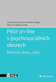 Péče on-line v psychosociálních oborech - Možnosti, limity, rizika