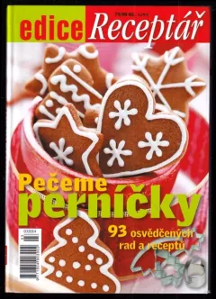 Pečeme perníčky - 93 osvědčených rad a receptů