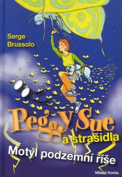 Peggy Sue a strašidla - Motýl podzemní říše