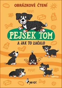 Pejsek Tom a jak to začalo - Obrázkové čtení
