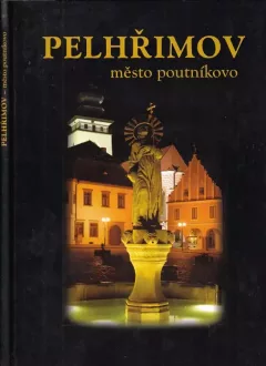 Pelhřimov - město poutníkovo - Pelhřimov - the pilgrim's town - Pelhřimov - die Stadt des Pilgrims