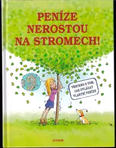 Peníze nerostou na stromech!