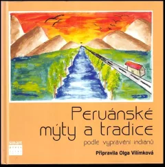 Peruánské mýty a tradice podle vyprávění indiánů