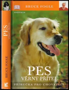 Pes : věrný přítel : příručka pro chovatele