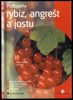 Pěstujeme rybíz, angrešt a jostu