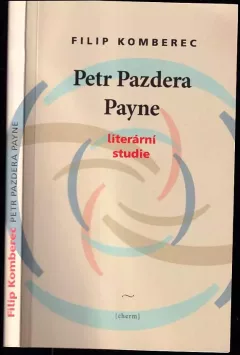 Petr Pazdera Payne : literární studie