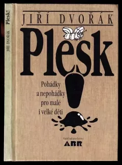 Plesk! - pohádky a nepohádky pro malé i velké děti
