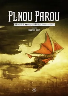 Plnou parou - Antologie retrofuturistické fantastiky