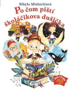 Po čom piští školáčikova dušička
