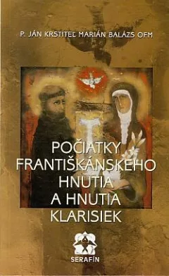 Počiatky františkánskeho hnutia a hnutia klarisiek