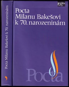 Pocta prof. JUDr. Milanu Bakešovi, DrSc., k 70. narozeninám