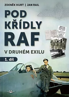 Pod křídly RAF v druhém exilu - 1. díl