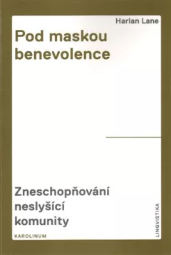 Pod maskou benevolence - Zneschopňování neslyšící komunity