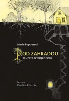 Pod zahradou - tenzatracenejkocour