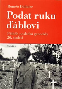Podat ruku ďáblovi: Příběh poslední genocidy 20. století