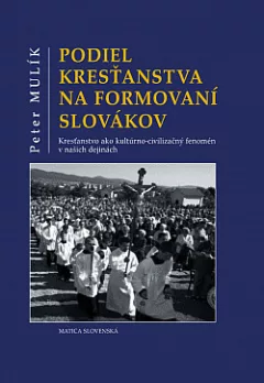 Podiel kresťanstva na formovaní Slovákov