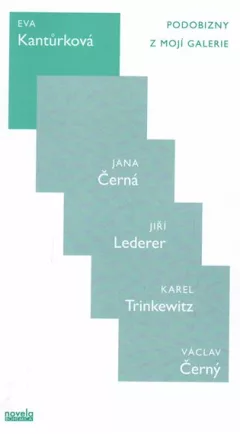 Podobizny z Mojí galerie - Jana Černá, Jiří Lederer, Karel Trinkewitz, Václav Černý