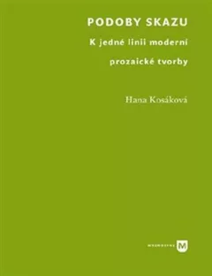 Podoby skazu - K jedné linii moderní prozaické tvorby