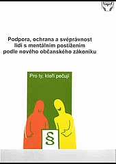 Podpora, ochrana a svéprávnost lidí s mentálním postižením podle nového občanského zákoníku
