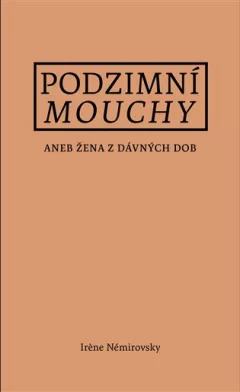 Podzimní mouchy aneb Žena z dávných dob
