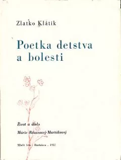 Poetka detstva a bolesti: Život a dielo Márie Rázusovej-Martákovej