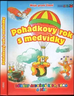 Pohádkový rok s medvídky : příběhy medvídků Neda, Toma a Pídi