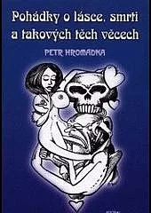 Pohádky o lásce, smrti a takových těch věcech