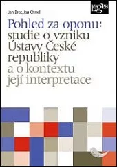 Pohled za oponu: studie o vzniku Ústavy České republiky a o kontextu její interpretace