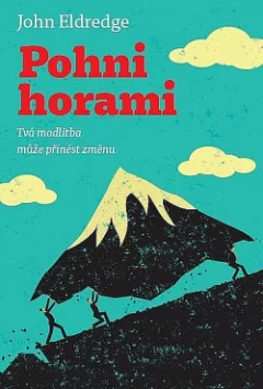 Pohni horami: Tvá modlitba může přinést změnu