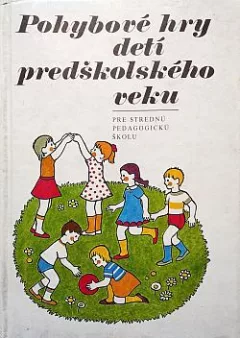 Pohybové hry detí predškolského veku pre strednú pedagogickú školu