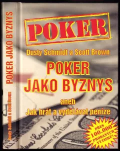 Poker jako byznys, aneb, Jak hrát a vydělávat peníze