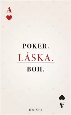 Poker. Láska. Boh.