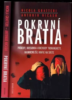 Pokrvní bratia : príbehy, bossovia a obchody
