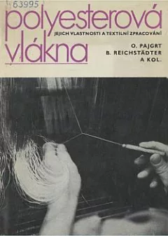 Polyesterová vlákna, jejich vlastnosti a textilní zpracování