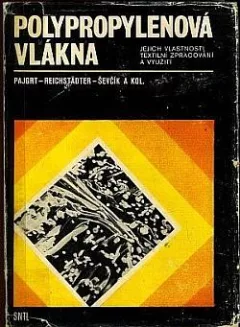 Polypropylenová vlákna, jejich vlastnosti, textilní zpracování a využití