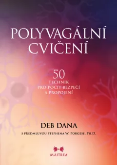 Polyvagální cvičení - 50 technik pro pocit bezpečí a propojení