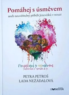 Pomáhej s úsměvem aneb neuvěřitelný příběh Jezevčíků v nouzi