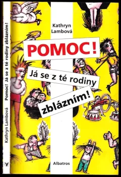 Pomoc! Já se z té rodiny zblázním!