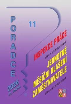 Poradce 11/2026 Inspekce práce, zákon o jednotném měsíčním hlášení zaměstnavatele
