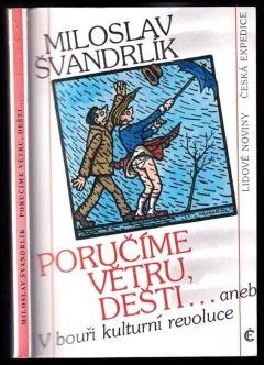 Poručíme větru, dešti..., aneb, V bouři kulturní revoluce