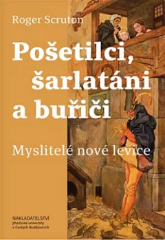 Pošetilci, šarlatáni a buřiči: Myslitelé nové levice