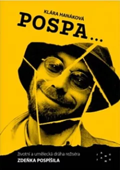 POSPA… životní a umělecká dráha režiséra Zdeňka Pospíšila