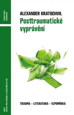 Posttraumatické vyprávění - Trauma - literatura - vzpomínka