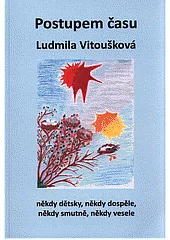 Postupem času - někdy dětsky, někdy dospěle, někdy smutně, někdy vesele